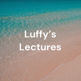 Luffy's Lectures: A One Piece Podcast