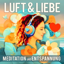Luft & Liebe, Meditation, Hypnose und Entspannung