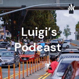 Luigi's Podcast