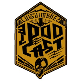 Luis Jimenez Podcast