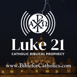 Luke21 - Catholic Biblical Prophecy
