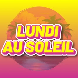 Lundi au Soleil