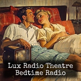 Lux Radio Theatre - Bedtime Radio