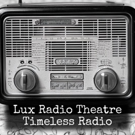 Lux Radio Theatre - Timeless Radio