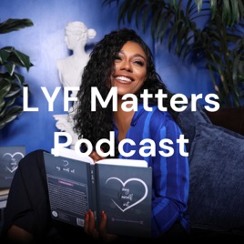 LYF Matters Podcast