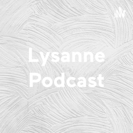 Lysanne Podcast