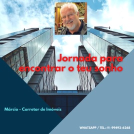 Márcio - Corretor de Imóveis  "Jornada para encontrar o teu sonho"