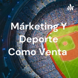 Márketing Y Deporte Como Venta