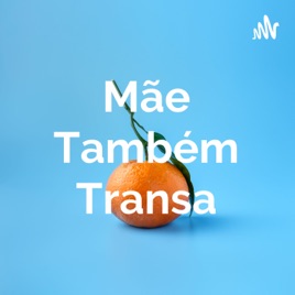 Mãe Também Transa