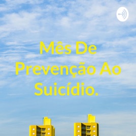 Mês De Prevenção Ao Suicídio.