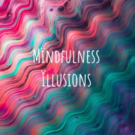 Mïndfulness Ïllusions