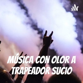 Música con Olor a Trapeador Sucio