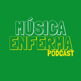 Música Enferma Podcast