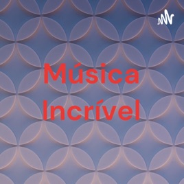 Música Incrível