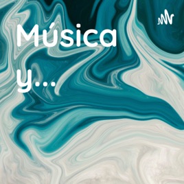 Música y...