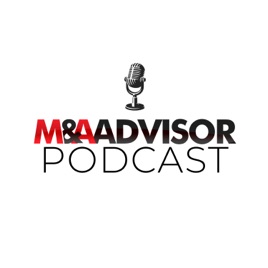 M&A Advisor Podcast