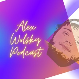 Alex Wolsky Podcast