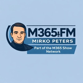 M365.FM - Modern work, security, and productivity with Microsoft 365