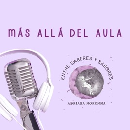 Más Allá del Aula con Adriana Noronha