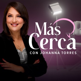 Más Cerca con Johanna Torres