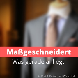 Maßgeschneidert- Was gerade anliegt
