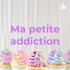 Ma petite addiction