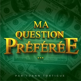 Ma Question Préférée...