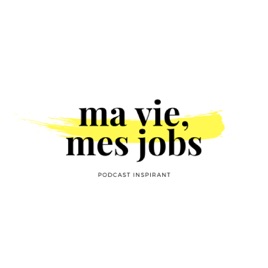 Ma vie, mes jobs