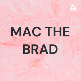 MAC THE BRAD