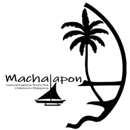 Machalapon: Conversations from the CHamoru Diaspora