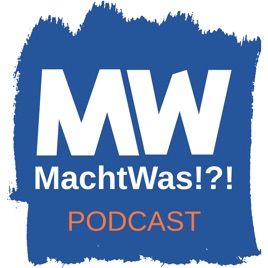 MachtWas!?! Podcast