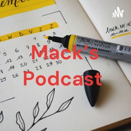 Mack's Podcast