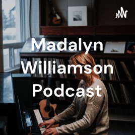 Madalyn Williamson Podcast