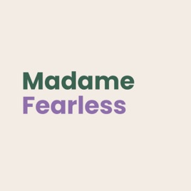 Madame Fearless podcast