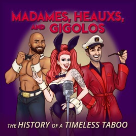 Madames, Heauxs, and Gigolos