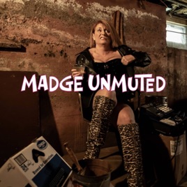 Madge Unmuted