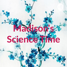Madison's Science Time