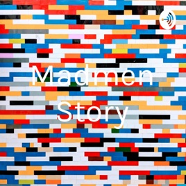 Madmen Story