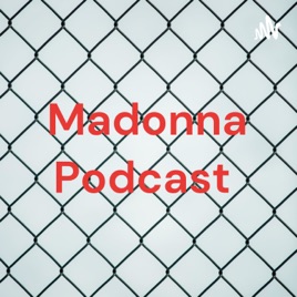 Madonna Podcast