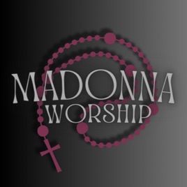 Madonna Worship The Podcast