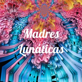 Madres Lunáticas