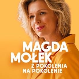 Magda Mołek: Z pokolenia na pokolenie