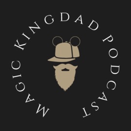 Magic Kingdad Podcast