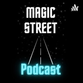Magic Street Podcast