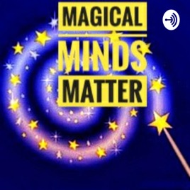Magical Minds Matter