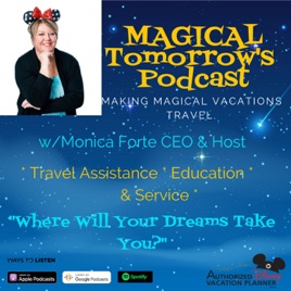 MAGICAL Tomorrow's Podcast of Making MAGICAL Vacations Travel