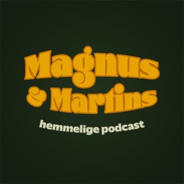 Magnus og Martins hemmelige podcast