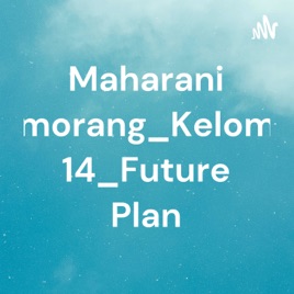 Maharani Situmorang_Kelompok 14_Future Plan