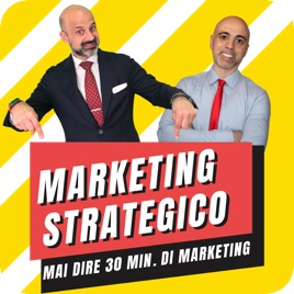 Mai dire 30 min. di Marketing! Marketing Strategico