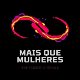 Mais que Mulheres